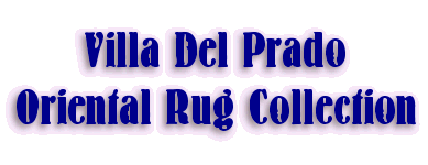 Welcome to the Villa Del Prado Oriental Rug Collection